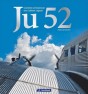 Ju 52. Geschichte und Gegenwart einer Luftfahrt-Legende