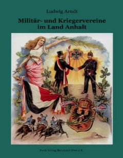 Militär- und Kriegervereine im Land Anhalt