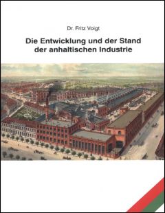 Die Entwicklung und der Stand der anhaltischen Industrie