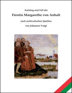 Aufstieg und Fall der Fürstin Margarethe von Anhalt