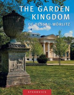 The Garden Kingdom of Dessau-Wörlitz