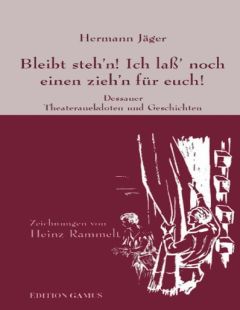 Bleibt steh'n! Ich laß noch einen zieh'n für euch!